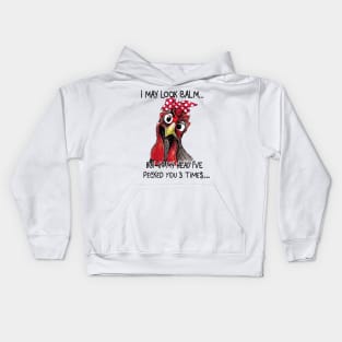 I May Look Calm but In My Head I've Pecked You 3 Times Kids Hoodie